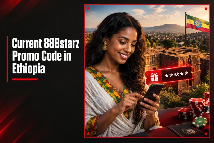 Current 888starz Promo Code in Ethiopia